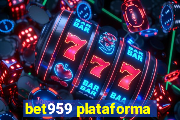 bet959 plataforma